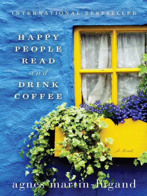 Title details for Happy People Read and Drink Coffee by Agnès Martin-Lugand - Wait list